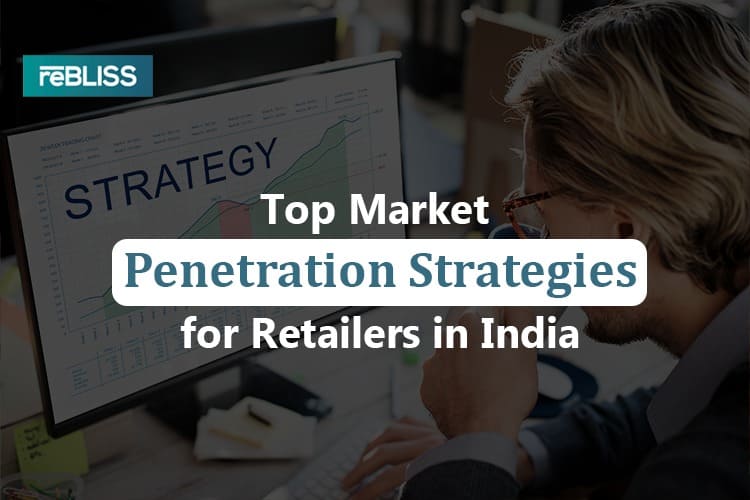 Top Market Penetration Strategies for Retailers in India